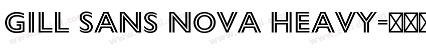 Gill Sans Nova Heavy字体转换